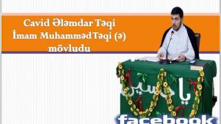 Cavid Elemdar Teqi -Imam Muhammed Teqi E Movludu.2017