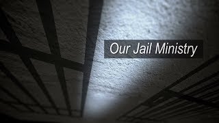 Our Jail Ministry
