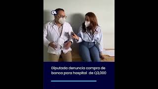 Diputada Denuncia Compra De Banca Para Hospital  De Q3,000