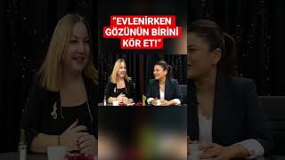 Evlenirken Gözünün Birini Kör Et
