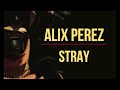Alix Perez - Stray