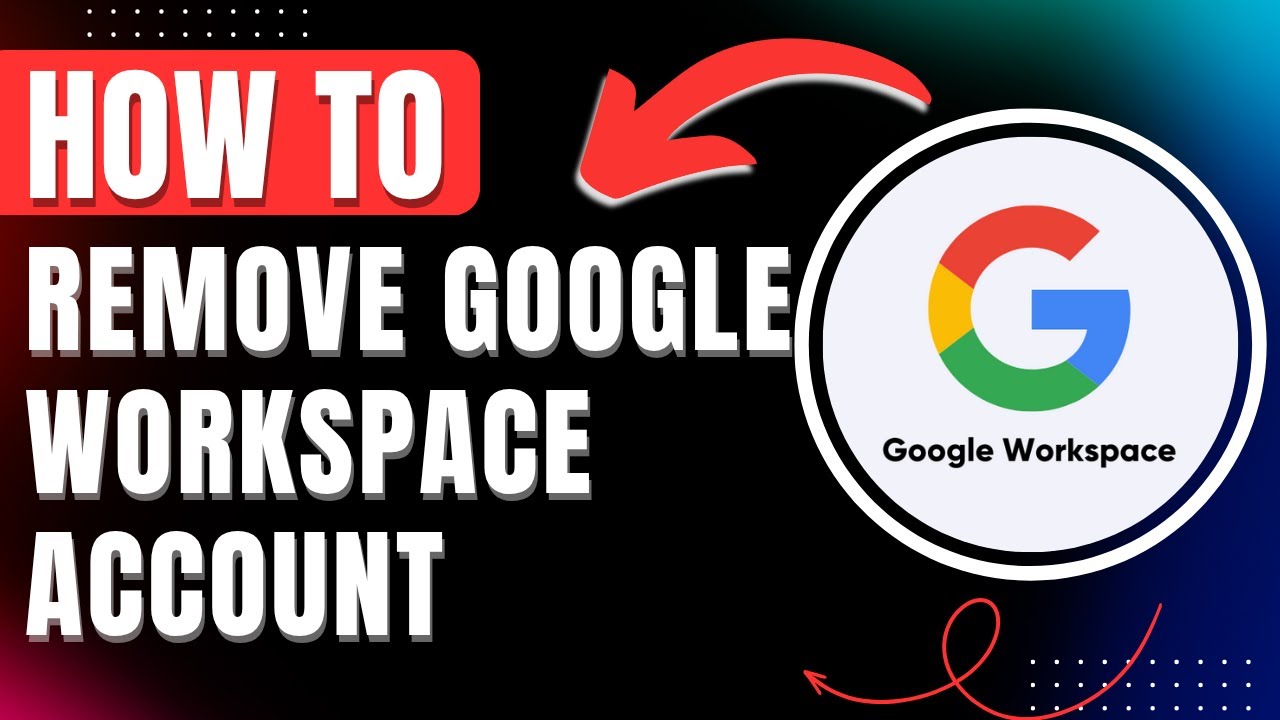 How to Remove Google Workspace Account 2025 Easily How to Remove Google Workspace Account 2025 Easily