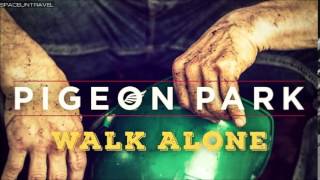 Watch Pigeon Park Walk Alone video