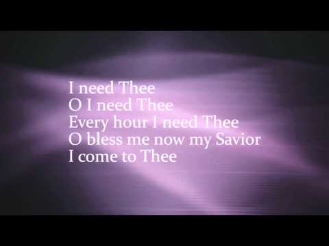 I Need Thee Video