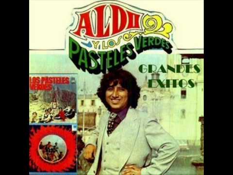 Toma mi corazon Aldo y Los Pasteles Verdes - YouTube