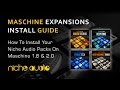 Niche Audio Maschine Packs1.8 And 2.0 - Install Video Guide