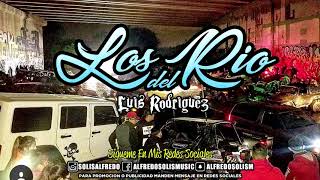 Los Del Rio Luis Rodriguez Corridos Nuevos 2018 Inedita Estudio Los Del Rio Luis Rodriguez Corridos Nuevos 2018 Inedita Estudio