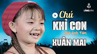 Chú Khỉ Con Xuân Mai Xuân Mai & Con Cò Bé Bé Official