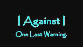 Watch I Against I One Last Warning video