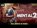MENTAL 2 - Action Blockbuster Hindi Dubbed Movie | South Indian Movies Dubbed In Hindi Full Movie