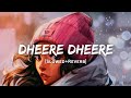 Dheere Dheere Se Meri Zindagi - Yo Yo Honey Singh Song | Slowed And Reverb Lofi Mix