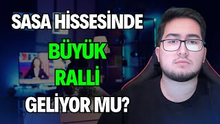 Sasa Hi̇ssesi̇nde Büyük Ralli̇ Geli̇yor Mu?