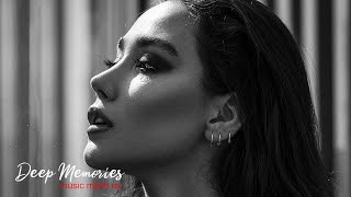 Deep Feelings Mix [2023] - Deep House, Vocal House, Nu Disco, Chillout  Mix By Deep Memories #167