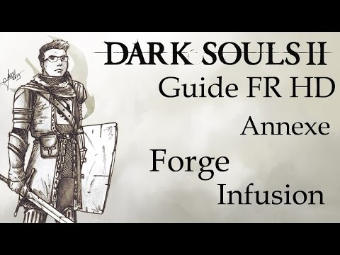 [Dark Souls II] Annexe La Forge et l'Infusion
