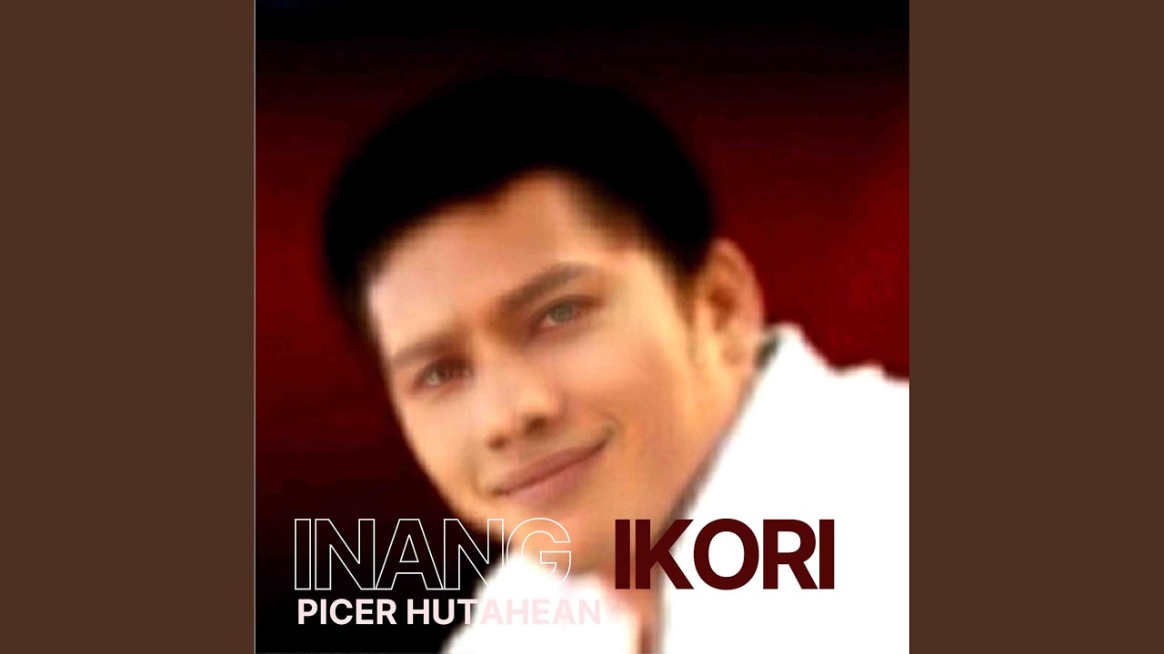 Picer Hutahean - Inang Ikori