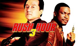 Rush Hour 3 2007 Movie Jackie Chan, Chris Tucker, Hiroyuki Sanada, Youki K Hd Review & Facts