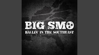Big Smo Ballin' In The Southeast