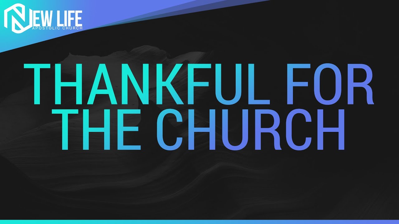 Thankful For The Church - November 24, 2021 - NLAC
