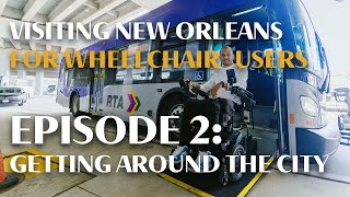Accessibility in New Orleans | Getting around the city | Episode 2