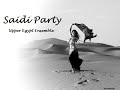 Saidi Party ఖ Upper Egypt Ensemble - Belly Dance