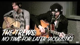 Watch Trews No Time For Later video