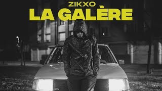 Zikxo - La Galère