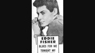 Watch Eddie Fisher Tonight My Heart Will Be Crying video