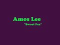 Amos Lee ''Sweet Pea'' with Lyrics