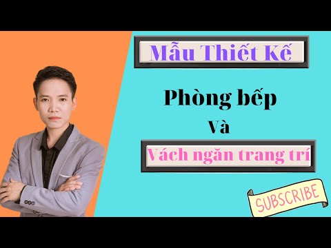 Mẫu thiết kế phòng bếp và vách ngăn trang trí I Trịnh Văn Thuyết
