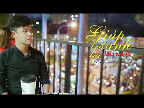 Giúp Anh Trả Lời Những Câu Hỏi | HỨA ANH QUỐC COVER | Lyric Video