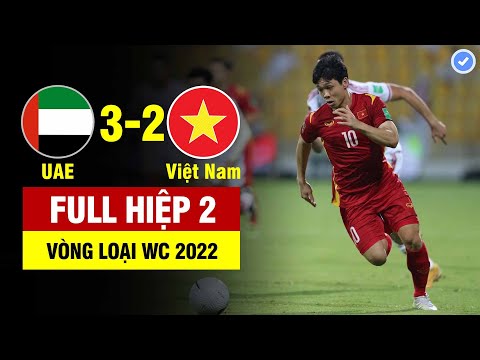Hiệp 2 | UAE vs Việt Nam | Công Phượng vào sân làm chao đảo dàn sao UAE | Vòng loại WC 2022