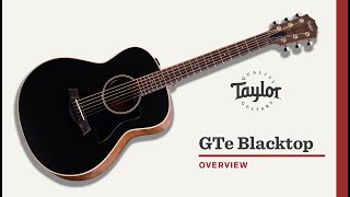 Taylor | GTe Blacktop | Overview