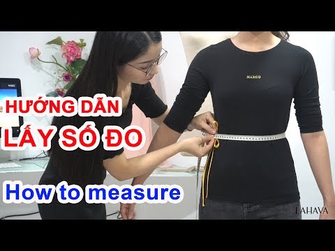 Hướng dẫn cách lấy số đo may áo dài, váy đầm chính xác nhất | LAHAVA