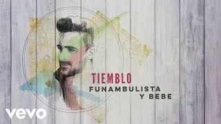 Video Tiemblo ft. Bebe Funambulista
