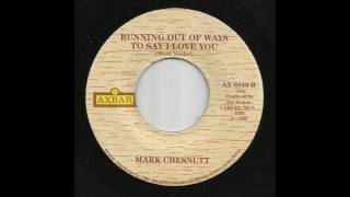 Watch Mark Chesnutt Running Out Of Ways To Say I Love You video