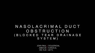 Evaluation of a Blocked Tear Drainage System (Nasolacrimal Duct Obstruction)