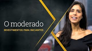 Investimentos para iniciantes: o moderado