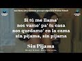Becky G & Natti Natasha - Sin Pijama (Letra/Lyrics) 2018