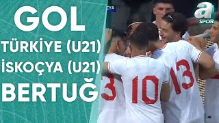 Bertuğ Yıldırım Türkiye U21 1-1 İskoçya U21 Hazırlık Maçı A Spor 03.06.2024