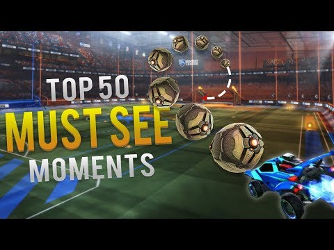 TOP 50 MUST SEE ROCKET LEAGUE MOMENTS (ROCKET LEAGUE BEST GOALS & FUNNY MOMENTS)