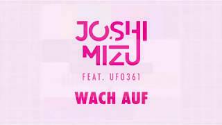 Watch Joshi Mizu Wach Auf feat Ufo361 video