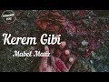 Mabel Matiz - Kerem Gibi (Şarkı Sözü/Lyrics) HD