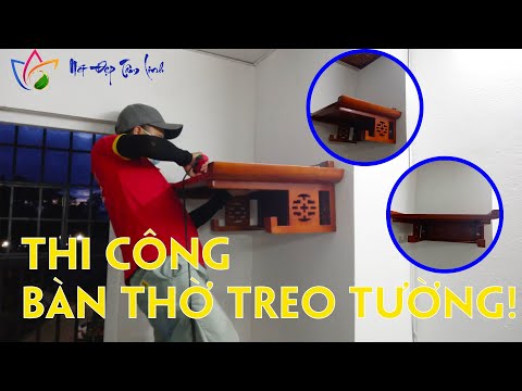 Quá trình lắp đặt bàn thờ treo tường ở chung cư| Nét Đẹp Tâm Linh
