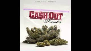 Watch Cash Out Keisha video