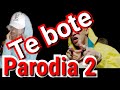 Te bote remix ( Parodia 2 ) - bad bunny, ozuna, nicky jam, nio garcia, casper, darell