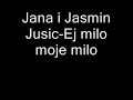 Jana i Jasmin Jusic-Ej milo moje milo