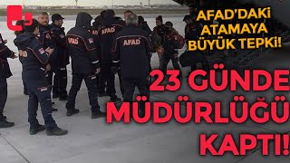 23 günde müdürlüğü kaptı! AFAD'daki atamaya tepkiler büyük