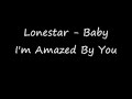 Lonestar - Baby I'm Amazed By You