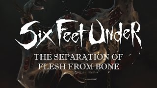 Watch Six Feet Under The Separation Of Flesh From Bone video