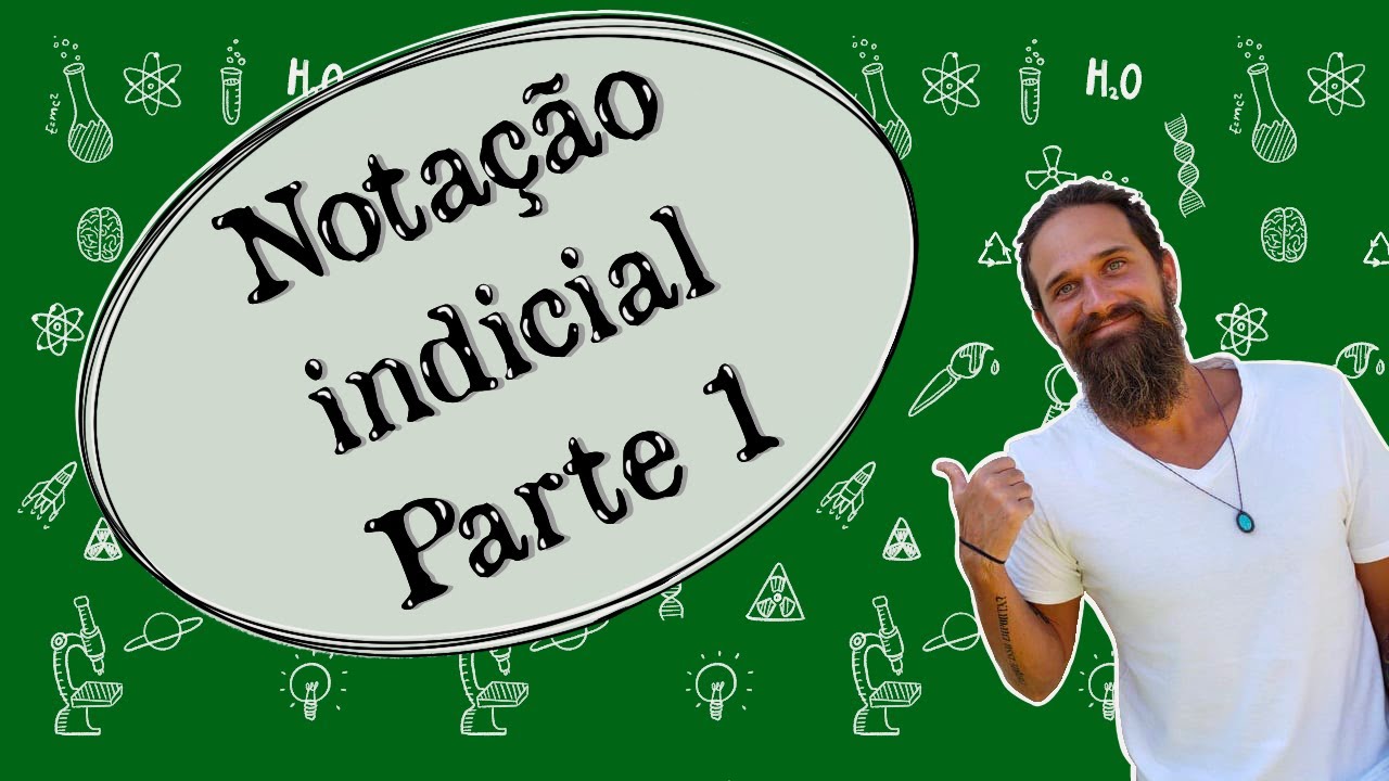 Notação Indicial - Parte 1